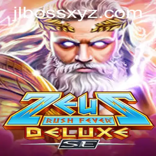 ZeusRushFeverDeluxeSE: Dive into the Thunderous World of Adventure with JLBOSS
