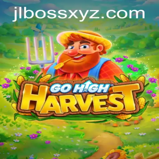 Explore the World of GoHighHarvest: A Thrilling Gaming Adventure with JLBOSS